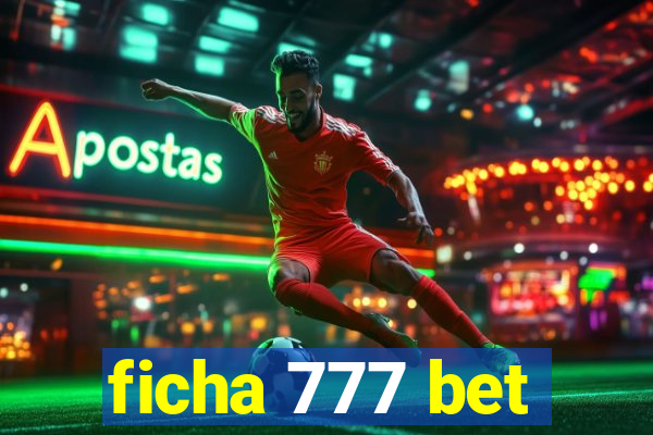 ficha 777 bet